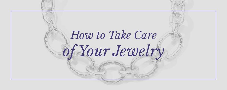 How to take care for your Jewellery